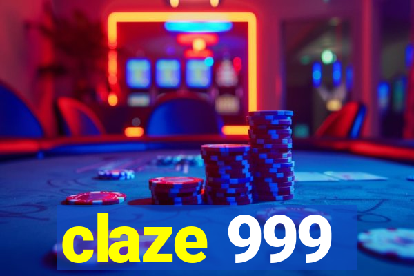 claze 999